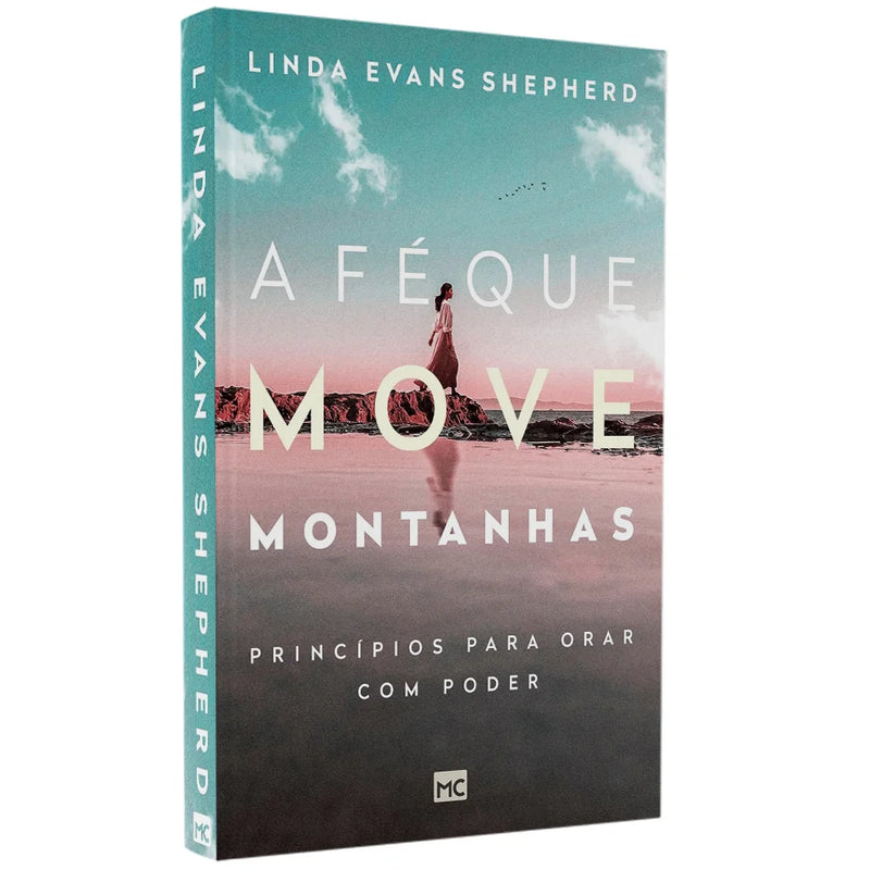 A FÉ QUE MOVE MONTANHAS - LINDA EVANS SHEPHERD