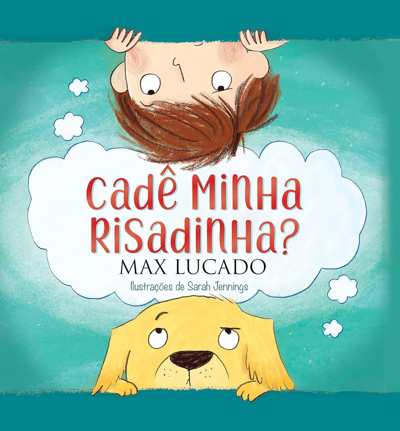 CADÊ MINHA RISADINHA? - MAX LUCADO