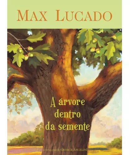 A ÁRVORE DENTRO DA SEMENTE - MAX LUCADO