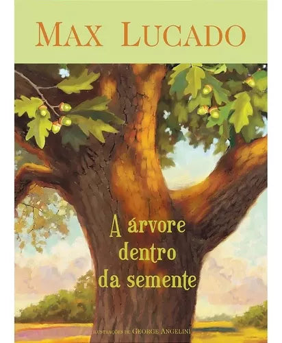 A ÁRVORE DENTRO DA SEMENTE - MAX LUCADO